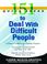 Cover of: 151 Quick Ideas to Deal with Difficult People