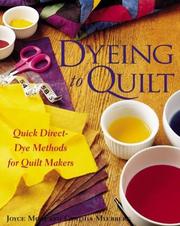 Dyeing to quilt by Joyce Mori