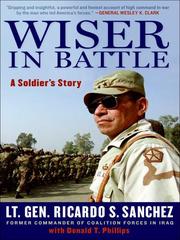 Wiser in battle by Ricardo S. Sanchez