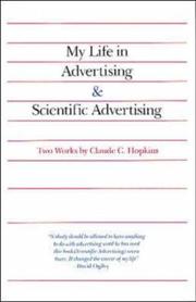 Cover of: My life in advertising ; &, Scientific advertising: two works