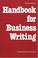 Cover of: Handbook for business writing