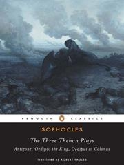 Cover of: Sophocles the three theban plays