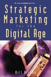 Strategic marketing for the digital age by Bill Bishop