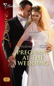 Cover of: Pregnant at the Wedding by Sara Orwig