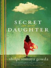 Cover of: Secret Daughter by Shilpi Somaya Gowda