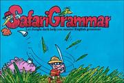 Cover of: Safari grammar: a pleasant and educational trip through Grammarland