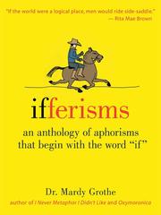 Cover of: Ifferisms: an anthology of aphorisms that begin with the word "if"
