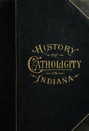 Cover of: History of the Catholic church in Indiana by Blanchard, Charles