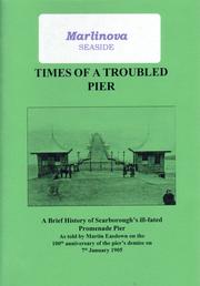 Cover of: Times of a troubled pier: a brief history of Scarborough's ill-fated Promenade Pier.