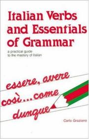 Cover of: Italian verbs and essentials of grammar: a practical guide to the mastery of Italian
