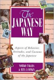 Cover of: The Japanese way: aspects of behavior, attitudes, and customs of the Japanese