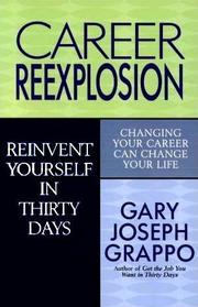 Cover of: Career reexplosion: reinvent yourself in thirty days