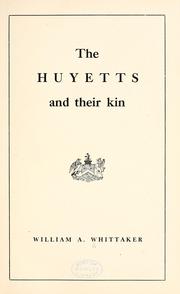 The Huyetts and their kin by William A. Whittaker