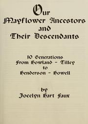 Our Mayflower ancestors and their descendants by Jocelyn Hart Faux