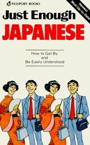 Cover of: Just enough Japanese: how to get by and be easily understood