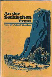Cover of: An der serbischen Front: Erlebnisse eines Arztes auf dem serbisch-türkischen Kriegsschauplatz, 1912