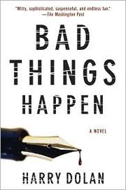 Bad things happen by Harry Dolan