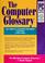 Cover of: The computer glossary