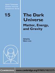 Cover of: The Dark Universe: Matter, Energy and Gravity