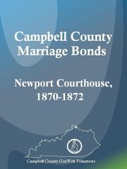 Cover of: Campbell County Marriage Bonds: Newport Courthouse, 1870-1872