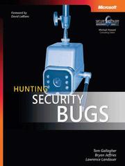 Hunting Security Bugs by Tom; Jeffries, Bryan; Landauer, Lawrence Gallagher, Tom Gallagher, Lawrence Landauer, Bryan Jeffries
