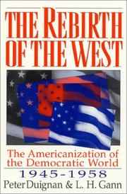 Cover of: The rebirth of the West: the Americanization of the democratic world, 1945-1958