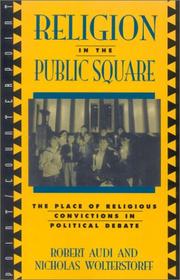Cover of: Religion in the public square: the place of religious convictions in political debate