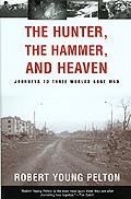 Cover of: The Hunter, The Hammer, and Heaven