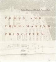 Cover of: Towns and town-making principles: Andres Duany and Elizabeth Plater-Zyberk