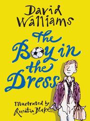 The Boy in the Dress by David Walliams, Quentin Blake, Xevi Sole Muñoz;