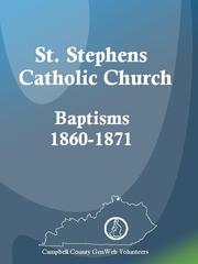 Cover of: St. Stephens Catholic Church Baptisms, 1860-1871