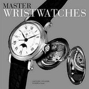 Master wristwatches by Caroline Childers, Robera Naas