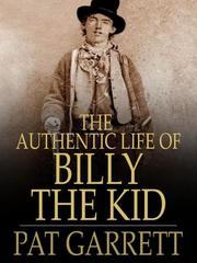 Cover of: The Authentic Life of Billy, The Kid |