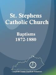 Cover of: St. Stephens Catholic Church Baptisms, 1872-1880