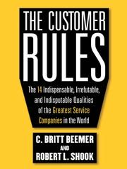 The customer rules : the 14 indispensable, irrefutable, and indisputable qualities of the greatest service companies in the world