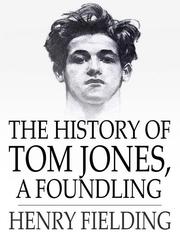 Cover of: The History of Tom Jones, a Foundling by 