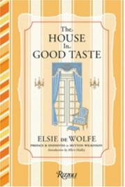 The house in good taste by Elsie De Wolfe, Elsie de Wolfe, de Elsie Wolfe, Elsie De Wolfe