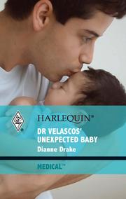 Dr Velascos' Unexpected Baby by Dianne Drake