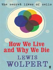Cover of: How We Live and Why We Die