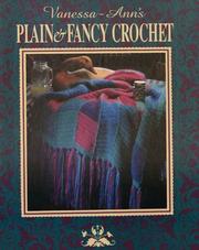 Cover of: Vanessa-Ann's plain & fancy crochet.