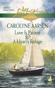 Cover of: Love Is Patient and A Heart's Refuge