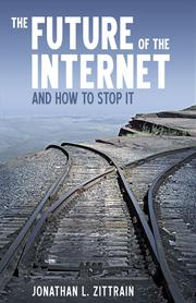 Cover of: The Future of the Internet and How to Stop It by 