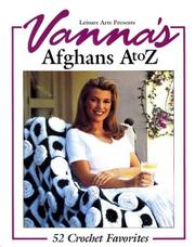 Cover of: Vanna's Afghans A to Z: 52 Crochet Favorites