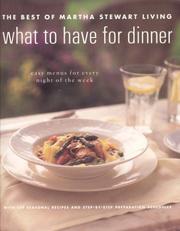 Cover of: What to have for dinner: the best of Martha Stewart living.