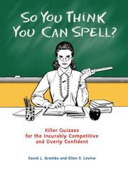 Cover of: So You Think You Can Spell?