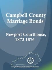 Cover of: Campbell County Marriage Bonds: Newport Courthouse, 1873-1876
