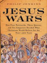 Jesus Wars by John Philip Jenkins, Philip Jenkins