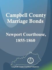 Cover of: Campbell County Marriage Bonds: Newport Courthouse, 1855-1860