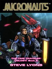 Cover of: The Micronauts:  The Time Traveler Trilogy:  Book 2