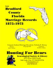 Early Bradford County Florida Marriage Records 1875-1973 by Nicholas Russell Murray